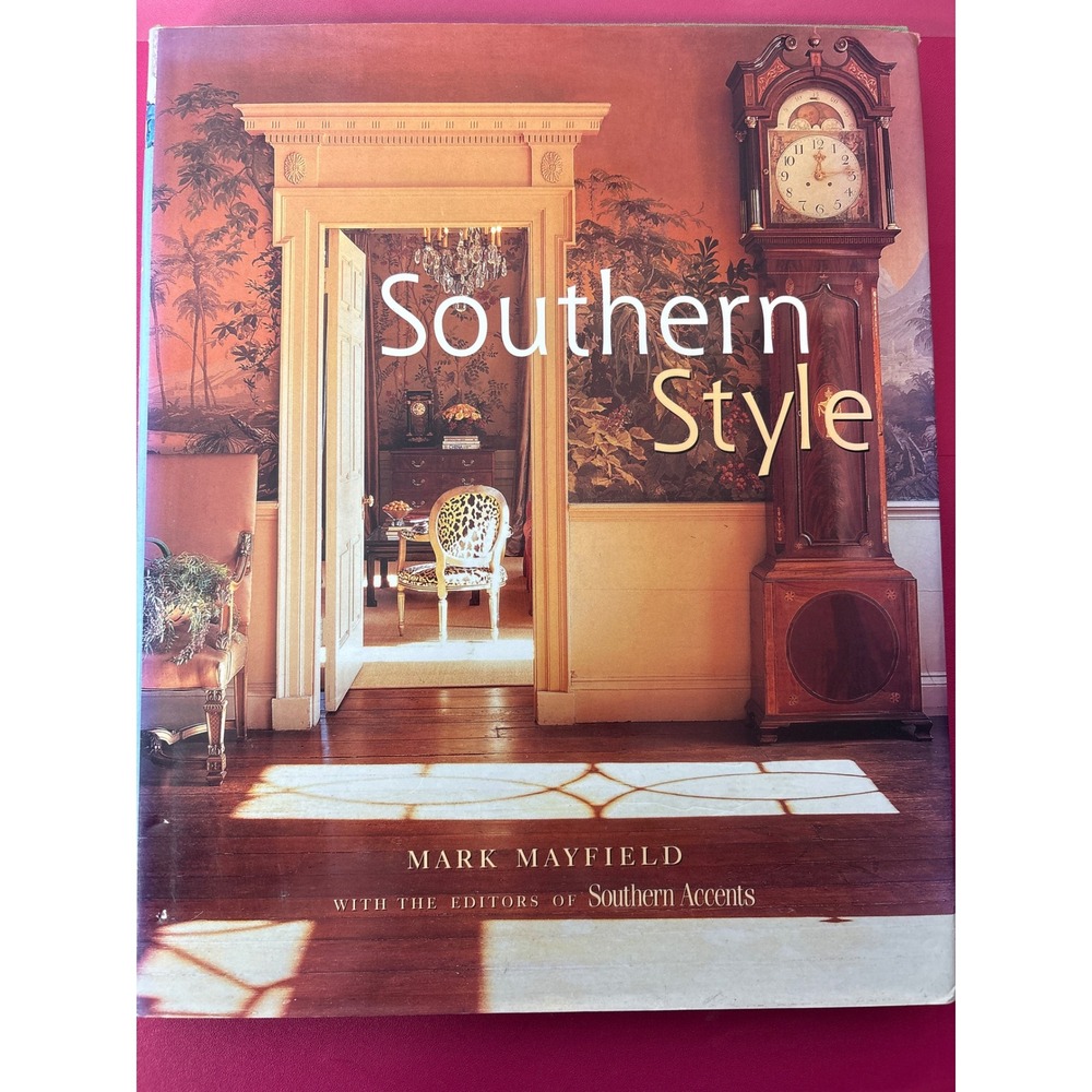 Southern‎ Style by Mark Mayfield Southern Accents 1st Edition 1999 Hardcover